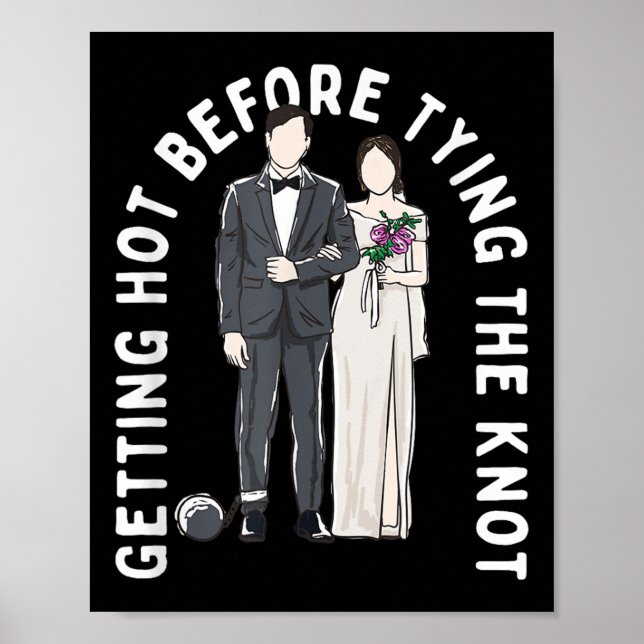 Getting Hot Before Tying The Knot Funny Wedding Hu Poster (Front)