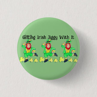 Getting Irish Jiggy with It for St. Patrick's Day 3 Cm Round Badge