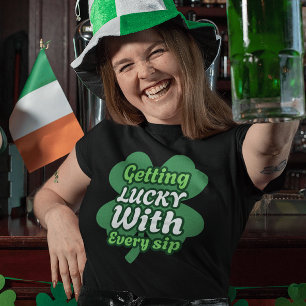 Getting Lucky With Every Sip Shirt