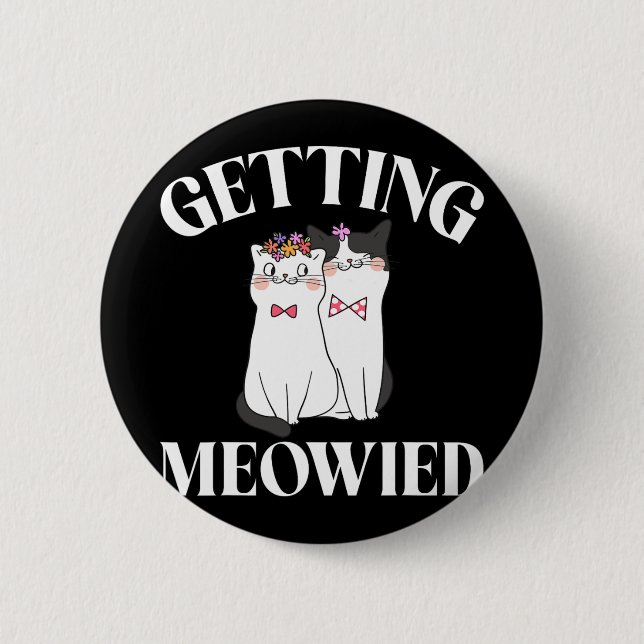 Getting Meowied Bride  6 Cm Round Badge (Front)