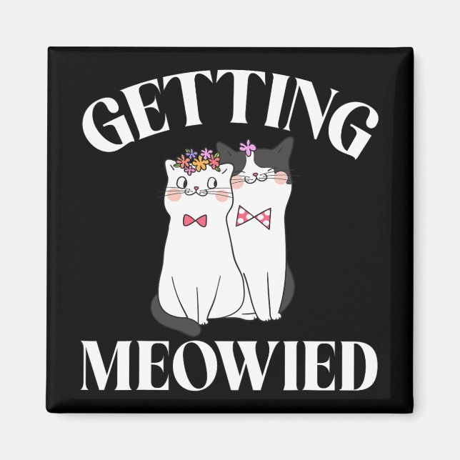 Getting Meowied Bride  Magnet (Front)