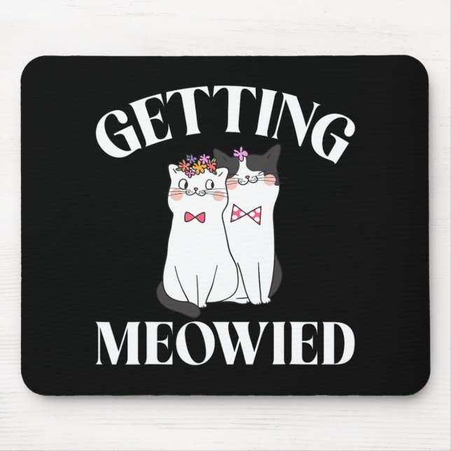 Getting Meowied Bride  Mouse Mat (Front)