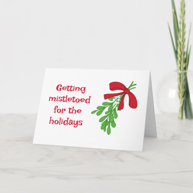 GETTING "MISTLETOED" WITH YOU! CARD (Front)