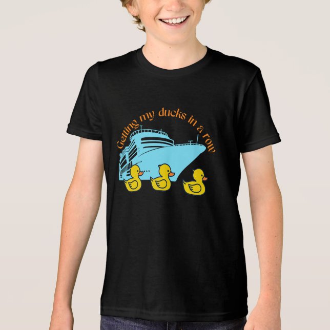 Getting My Cruise Ducks In A Row Tri-Blend Shirt (Front)