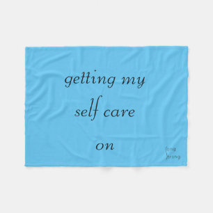Getting My Self Care On Fleece Blanket