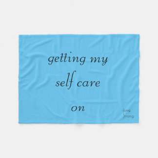 Getting My Self Care On Fleece Blanket