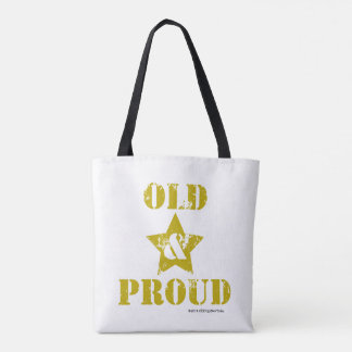 Getting Old Ain't for Sissies! Old & Proud! Tote Bag