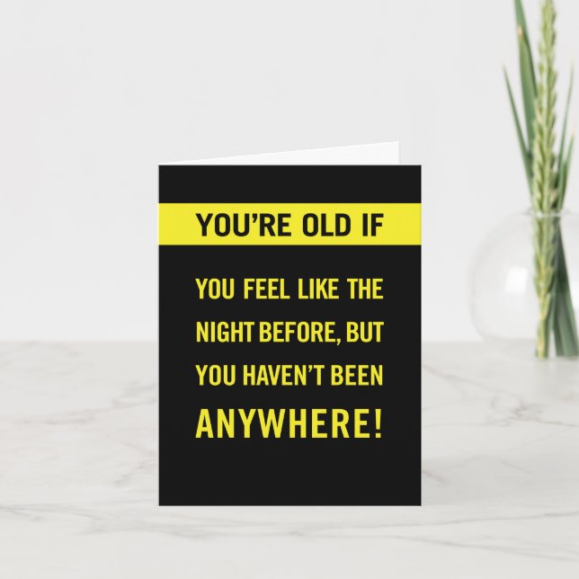 Getting Old: Feel Like it, but No Night Before Card (Front)