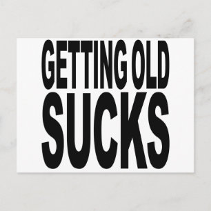 Getting Old Sucks Postcard