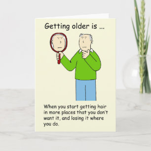 Getting Older Humor for Him Unwanted Hair Card