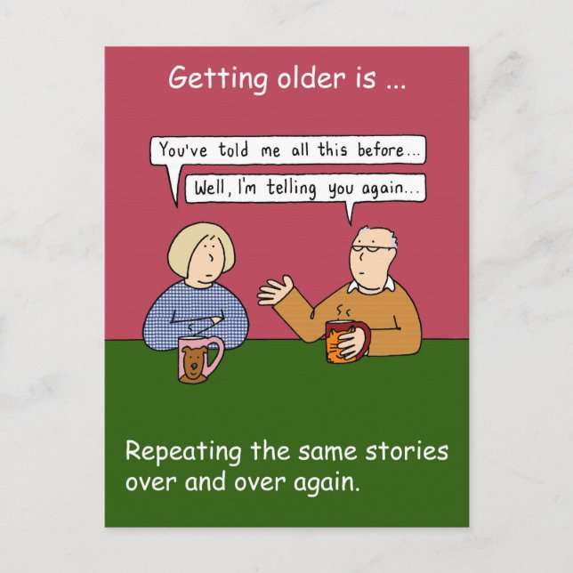Getting Older is Repeating the Same Stories Postcard (Front)