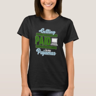 Getting Paid In Pyjamas Work From Home Employees G T-Shirt
