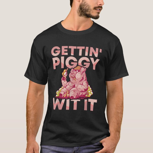 Getting Piggy Wit It BBQ Pig Roast Barbecue T Shir T-Shirt (Front)
