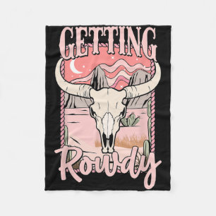Getting Rowdy Bride Squad Western Cowgirl Bachelor Fleece Blanket