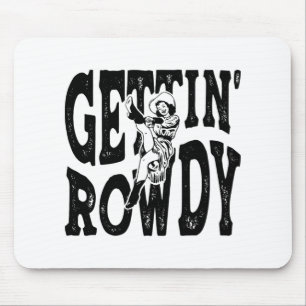 Getting Rowdy Bridesmaid Bride Cowgirls Bacheloret Mouse Mat