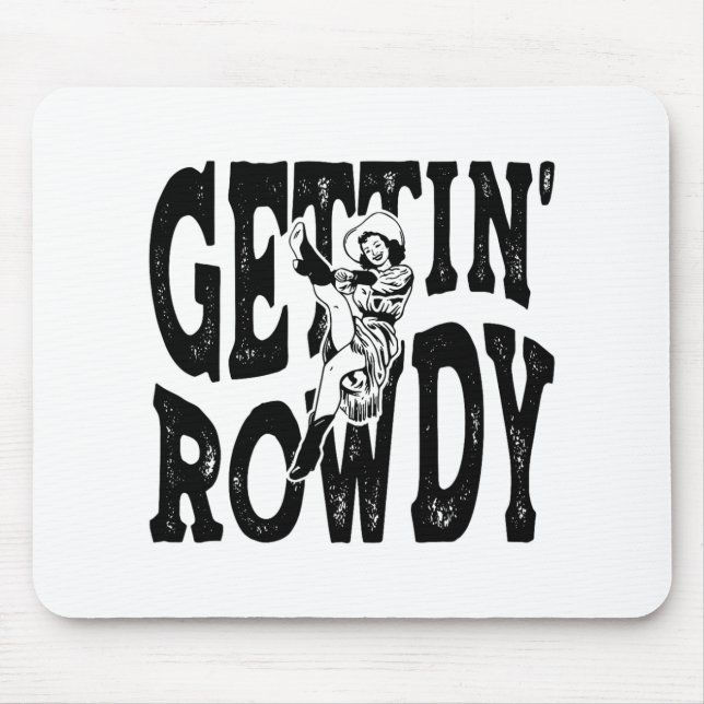 Getting Rowdy Bridesmaid Bride Cowgirls Bacheloret Mouse Mat (Front)