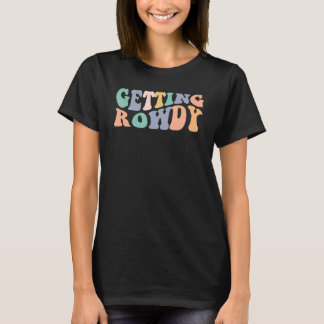 Getting Rowdy Getting Hitched Bachelorette Party 1 T-Shirt