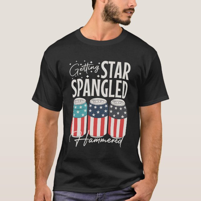Getting Star Spangled Hammered Beer 4Th Of July T-Shirt (Front)