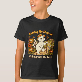 Getting Steps in Walking with The Lord Christian T-Shirt