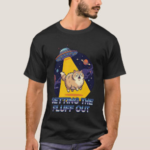 Getting The Fluff Out Alien Fluffy Cat UFO Humour T-Shirt