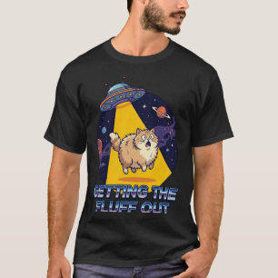 Getting The Fluff Out Alien Fluffy Cat UFO Humour T-Shirt