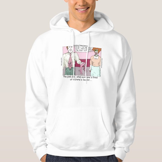 Getting The Pink Slip Funny Hoodie By Rick London (Front)
