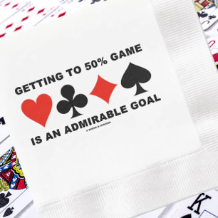 Getting To 50% Game Is An Admirable Goal Napkin