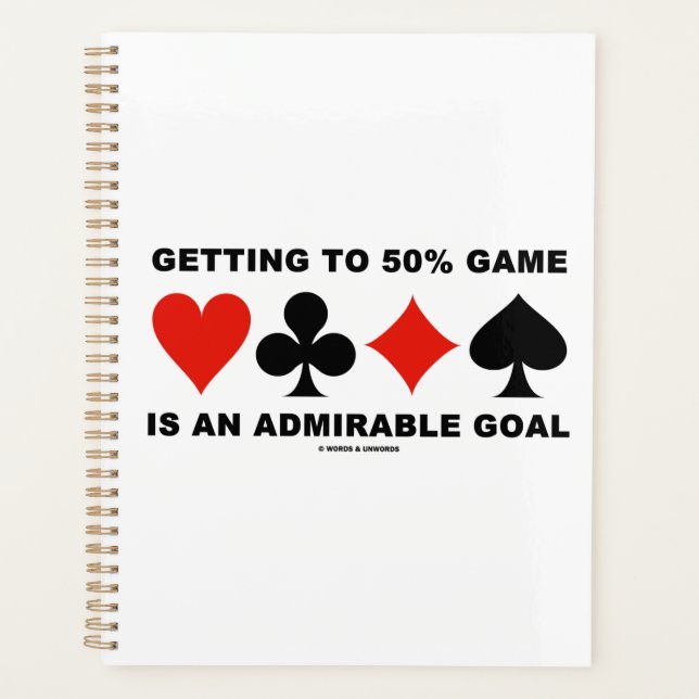 Getting To 50% Game Is An Admirable Goal Planner (Front)
