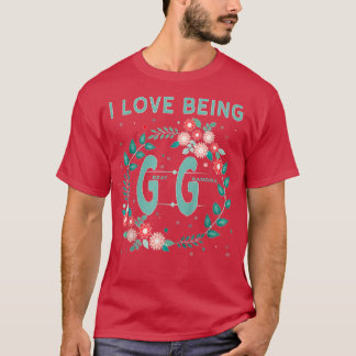 Gg  I Love Being Gigi Great Grandmother Gifts  - C T-Shirt