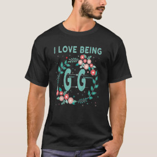 GG Shirt I Love Being GiGi Great Grandmother  Gift
