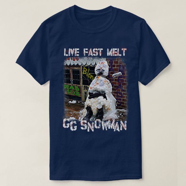 GG Snowman Live Fast Melt GG Allin Tribute T-Shirt (Design Front)