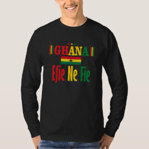 Ghana Efie ne fie Ghanaian Ghana women Ghana men G T-Shirt