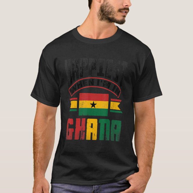 Ghana Ghanaian Ghana Flag Happiest When Im In Ghan T-Shirt (Front)