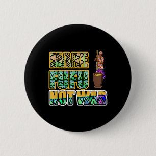 Ghana Ghanaian West Africa Proud Make Fufu Not War 6 Cm Round Badge