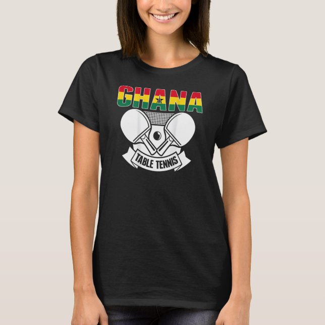 Ghana Table Tennis   Support Ghanian Ping Pong Tea T-Shirt (Front)