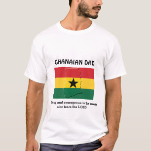 GHANAIAN DAD   Strong Courageous   Ghana Flag T-Shirt
