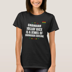 Ghanaian Jollof Rice Ghana Flag Ghanaian Food T-Shirt