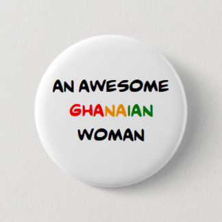 ghanaian woman, awesome coffee mug 6 cm round badge