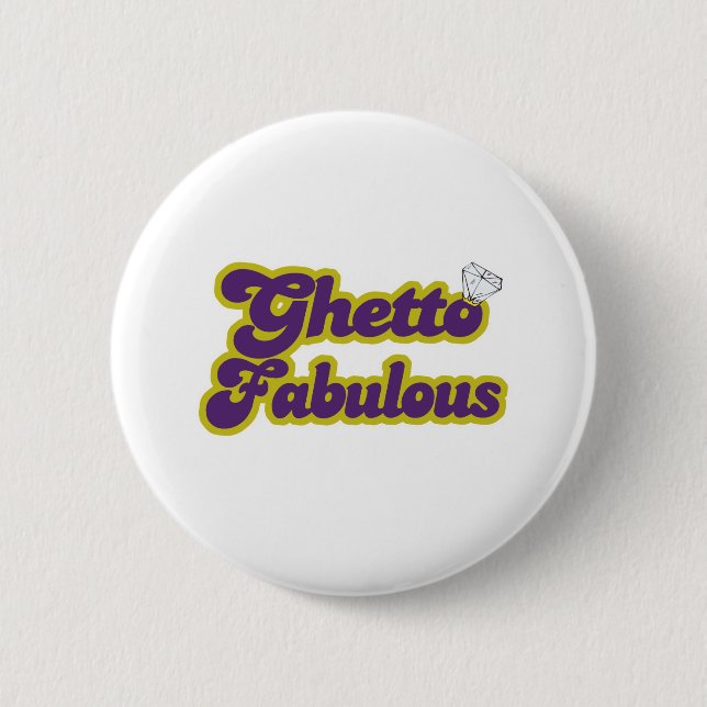 ghetto fabulous 6 cm round badge (Front)
