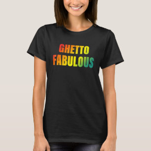 Ghetto Fabulous Apparel T-Shirt