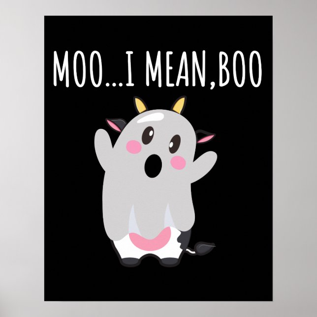 Ghost Cow Moo I Mean Boo Halloween Gift Poster (Front)