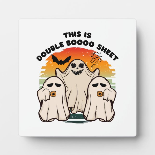 Ghost Halloween Costume Funny Boo Plaque (Front)