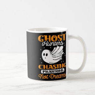 Ghost Hunter Chasing Phantoms - Halloween Ghost Hu Coffee Mug