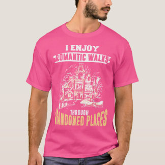 Ghost Hunter Funny Abandoned Places Quote Paranorm T-Shirt