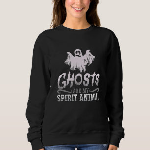 Ghost Hunter Ghosts Are My Spirit Animal Hunting Sweatshirt