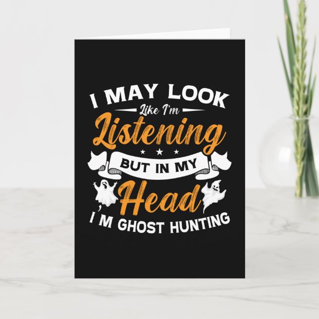 Ghost Hunter In My Head I'm Ghost Hunting Hunt Card (Front)
