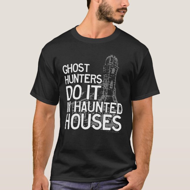 Ghost Hunters Do It T-Shirt (Front)