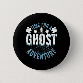 Ghost Hunting Adventures Quote For Paranormal Inve 6 Cm Round Badge