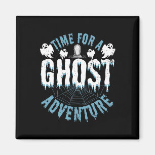 Ghost Hunting Adventures Quote For Paranormal Inve Magnet