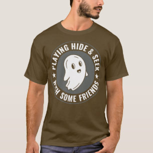 Ghost Hunting Funny Investigation Hide And Seek T-Shirt